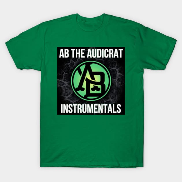 Ab The Audicrat Instrumentals T-Shirt by Ab The Audicrat Music